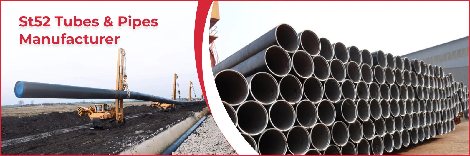 St52 Tubes & Pipes Manufacturer & Supplier – USA Piping Solution